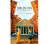 Vir in Via: Exploring Modern Rome with a Companion from the Ancient City (BradtTravel Guides (Journey Book))