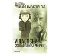 Viracocha: Cronica De Un Viaje Probable