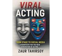 VIRAL ACTING: Performance, Psychology & Strategy for Social Media Influence & Viral Fame
