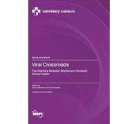 Viral Crossroads: The Interface Between Wildlife and Domestic Animal Health