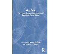 Viral Debt: The Production and Reproduction of Economic Vulnerability