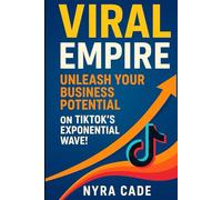 Viral Empire: Unleash Your Business Potential on TikTok's Exponential Wave!