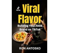 Viral Flavor: Building Your Food Brand on TikTok
