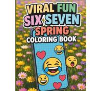 Viral Fun Six Seven Spring Coloring Book: A Hilarious Spring Themed Meme & Emoji Coloring Adventure for Kids and Teens
