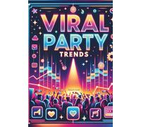 Viral Party Trends: How to Host Events That Break the Internet