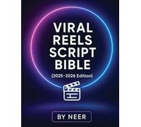 Viral Reels Script Bible: 300+ High-Converting Hooks, Scripts & Content Systems for Creators (2025-2026 Edition)