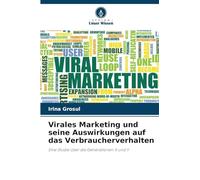 Virales Marketing und seine Auswirkungen auf das Verbraucherverhalten: Eine Studie über die Generationen X und Y