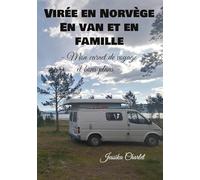 Virée en Norvège en van et en famille: Mon carnet de voyage et bons plans