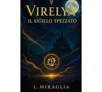 VIRELYA: Il sigillo spezzato