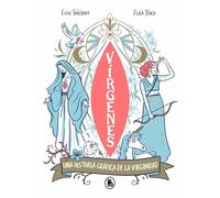 Vírgenes: Una historia gráfica de la virginidad a través de los tiempos (Bruguera Contemporánea)