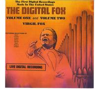 Virgil Fox: The Digital Fox Volume I and Volume II