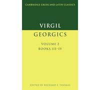 Virgil: Georgics: Volume 2, Books III-IV Paperback: 002 (Cambridge Greek and Latin Classics)
