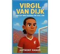 VIRGIL VAN DIJK: The Boy Who Guarded The Goal Line