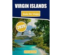 Virgin Islands Guía de viaje 2026: Rutas de isla en isla, playas vírgenes, lugares para hacer snorkel, aventuras de vela e itinerarios sencillos para una escapada perfecta al Caribe