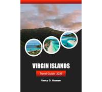 Virgin Islands Travel Guide 2025: Discover Caribbean Islands Hidden Gems, Top Attraction, Beaches, Resorts, Must-see Wonders and Adventures