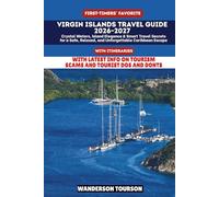 VIRGIN ISLANDS TRAVEL GUIDE 2026-2027: Crystal Waters, Island Elegance & Smart Travel Secrets for a Safe, Relaxed, and Unforgettable Caribbean Escape (World Careful Explorer Essential Series)