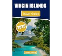 Virgin Islands Travel Guide 2026: Island Hopping Routes, Pristine Beaches, Snorkeling Spots, Sailing Adventures and Easy Itineraries for a Perfect Caribbean Escape