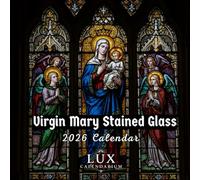 Virgin Mary Stained Glass Calendar 2026: Holy Mother of Light Elegant Catholic Display with Feast Days, Artworks & Sacred Moments