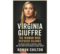 Virgina Giuffre: The Woman Who Refused Silence: The Untold Story of Survival, Power, and the Voice That Exposed a Global Secret