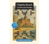 Virginia Beach Crossword Puzzles: Crossword Puzzles with Easy to Read Print about Virginia Beach, Culture, History and More | 6x9 inches, 120 pages | ... Relaxation (U.S. Cities Crossword Puzzles)