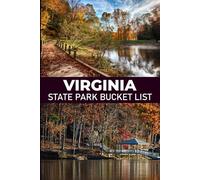Virginia Bucket List: A Travel Journal to Discover Virginia’s Best Attractions, Nature Spots, and Local Experiences (USA State Parks Adventures)