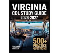 Virginia CDL Study Guide 2026-2027: Full Content Breakdown with 500+ Practice questions, Answer Keys, and Detailed Explanations