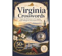 Virginia Crosswords: Explore the Old Dominion in 50+ engaging puzzle challenges for curious minds of every age