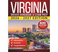 Virginia Driver Handbook & Exam Prep: 400 Practice Questions, Road Signs Guide & Complete Study Manual for the Virginia DMV Permit Test (U.S. DMV Exam Guide 2026-2027)