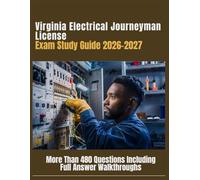Virginia Electrical Journeyman License Exam Study Guide 2026-2027: More Than 480 Questions Including Full Answer Walkthroughs