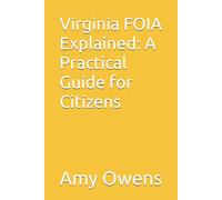 Virginia FOIA Explained: A Practical Guide for Citizens