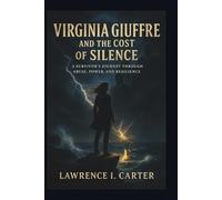 Virginia Giuffre and the Cost of Silence: A Survivor’s Journey Through Abuse, Power, and Resilience
