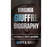VIRGINIA GIUFFRE BIOGRAPHY: Reclaiming Life, Identity, And Purpose