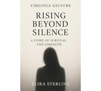 Virginia Giuffre: Rising Beyond Silence - A Story of Survival and Strength