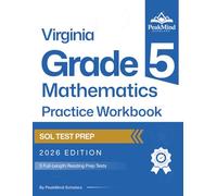 Virginia Grade 5 Math Practice Book: 5 Full-Length Tests - Aligned with the 2023 Virginia SOL Standards (Virginia SOL Practice Series)