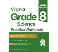 Virginia Grade 8 Science Practice Book: 5 Full-Length Tests - Aligned with the 2023 Virginia SOL Standards (Virginia SOL Practice Series)