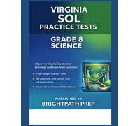 Virginia Grade 8 Science SOL Practice Tests: 4 Full-Length Practice Tests · 180 Questions · Aligned to Virginia Standards of Learning (Virginia SOL Practice Tests)