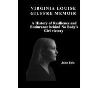 Virginia Louise Giuffre Memoir: A History of Resilience and Endurance behind No Body's Girl victory