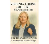 VIRGINIA LOUISE GIUFFRE NEW MEMOIR 2025: The Unspoken Truth: A Memoir You'll Never Forget
