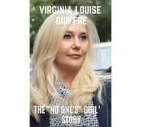 Virginia Louise Giuffre: The “No One’s Girl” Story