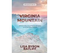 VIRGINIA MOUNTAIN: WHERE THE MOUNTAINS WHISPER AND THE SOUL LISTENS