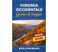 VIRGINIA OCCIDENTALE Guida di viaggio 2026