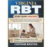VIRGINIA RBT STUDY GUIDE 2026/2027: Pass with Confidence Using Real Clinical Scenarios, Step-by-Step Lessons, Crisis Intervention Strategies, Mental ... Questions for Exam Prep and Career Readiness