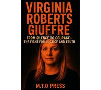 Virginia Robert guiffre biography: From silence to courage-The fight for justice and truth