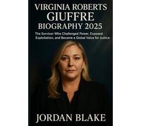 VIRGINIA ROBERTS GIUFFRE BIOGRAPHY 2025: The Survivor Who Challenged Power, Exposed Exploitation, and Became a Global Voice for Justice