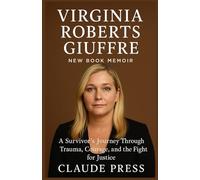 VIRGINIA ROBERTS GIUFFRE NEW BOOK MEMOIR: A Survivor’s Journey Through Trauma, Courage, and the Fight for Justice