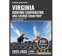 Virginia Roofing Contracting ROC License Exam Prep 2025-2026: 450+ Practice Questions with In-Depth Explanations