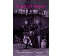 Virginia's Sisters: An Anthology of Women's Writing