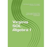 Virginia SOL Algebra 1: 7 Full-Length Practice Tests with Detailed Solutions and Explanations