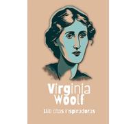 Virginia Woolf: 100 Citas Inspiradoras