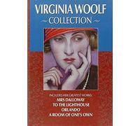 Virginia Woolf Collection: Includes Her Greatest Works: Mrs. Dalloway, Orlando, to the Lighthouse, a Room of One's Own by Woolf, Virginia (2013) Hardcover